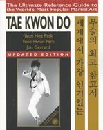 Tae Kwon Do The Ultimate Reference Guide to the World's Most Popular Martial Art cover