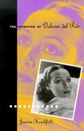 The Invention of Dolores Del Rio cover