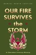 Our Fire Survives the Storm A Cherokee Literary History cover