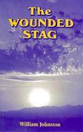 The Wounded Stag Christian Mysticism Today cover