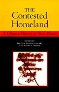 The Contested Homeland A Chicano History of New Mexico cover