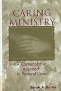 Caring Ministry A Contemplative Approach to Pastoral Care cover