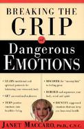 Breaking the Grip of Dangerous Emotions cover