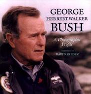 George Herbert Walker Bush A Photographic Profile cover