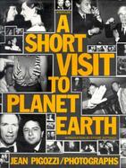 A Short Visit to Planet Earth: Photographs cover