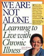 We Are Not Alone Learning to Live With Chronic Illness cover