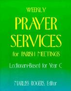Weekly Prayer Services for Parish Meetings: Year C cover