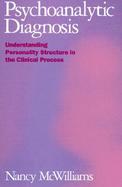 Psychoanalytic Diagnosis Understanding Personality Structure in the Clinical Process cover