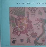 The Art of the Aztecs cover
