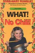What! No Chili! cover