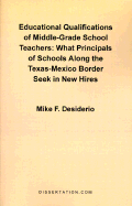 Educational Qualifications of Middle-Grade School Teachers What Principals of Schools Along the Tex cover
