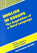 English in Europe The Acquisition of a Third Language cover