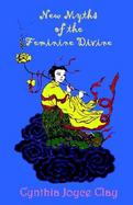 New Myths of the Feminine Divine cover