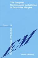 The European Commission's Jurisdiction to Scrutinise Mergers cover