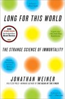 Long for This World : The Strange Science of Immortality cover