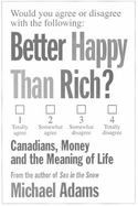 Better Happy Than Rich?: Canadians, Money and the Meaning of Life cover