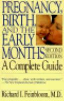 Pregnancy, Birth, and the Early Months: A Complete Guide cover