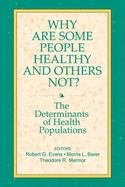 Why Are Some People Healthy and Others Not? The Determinants of Health of Populations cover