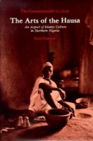 The Arts Of The Hausa An Aspect Of Islamic Culture In Northern Nigeria cover