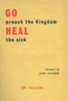 Go Preach the Kingdom, Heal the Sick P cover