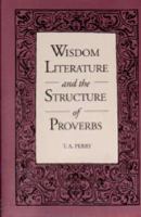 Wisdom Literature and the Structure of Proverbs cover