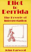 Eliot to Derrida: The Poverty of Interpretation cover