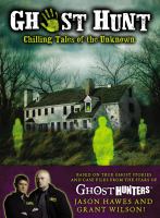 Ghost Hunt : Chilling Tales of the Search for the Unseen cover