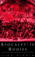 Apocalyptic Bodies The Biblical End of the World in Text and Image cover