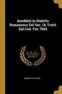 Aneddoti in Dialetto Romanesco Del Sec. 14; Tratti Dal Cod. Vat. 7654 cover
