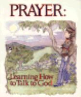 Prayer: Learning How to Talk to God cover