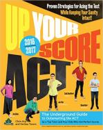 Up Your Score: ACT, 2016-2017 Edition : The Underground Guide cover