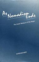As Nomadism Ends The Israeli Bedouin of the Negev cover
