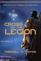 Cross of the Legion : Book 5 of the Soldier of the Legion Series cover