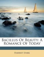 Bacillus of Beauty : A Romance of Today cover