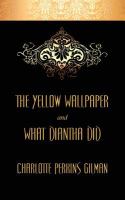 The Yellow Wallpaper and What Diantha Did cover