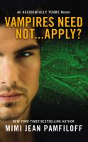 Vampires Need Not... Apply? : An Accidentally Yours Novel cover