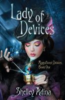 Lady of Devices : A steampunk adventure Novel cover