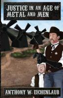 Justice in an Age of Metal and Men cover