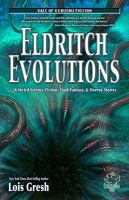 Eldritch Evolutions : 26 Weird Science Fiction, Dark Fantasy, and Horror Stories cover