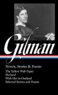 Charlotte Perkins Gilman: Novels, Stories and Poems (LOA #356) cover