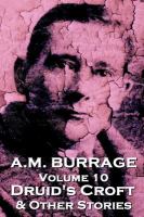 A. M. Burrage - Druid's Croft and Other Stories : Classics from the Master of Horror cover
