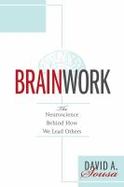 Brainwork : The Neuroscience Behind How We Lead Others cover