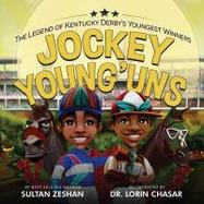 Jockey Young'Uns : The Legend of Kentucky Derby's Youngest Winners cover
