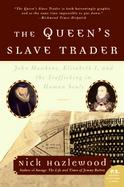 The Queen's Slave Trader John Hawkyns, Elizabeth I, And The Trafficking In Human Souls cover