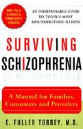 Surviving Schizophrenia A Manual for Families, Consumers, and Providers cover
