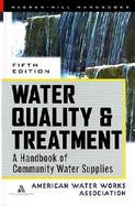 Water Quality and Treatment A Handbook of Community Water Supplies cover