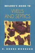 Builder's Guide to Wells and Septic Systems cover