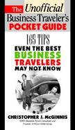 The Unofficial Business Traveler's Pocket Guide: 165 Tips Even the Best Business Travelers May Not Know cover