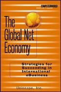 The Global Net Economy: Strategies for Succeeding in International eBusiness cover