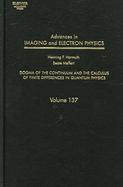 Advances in Imaging And Electron Physics Dogma of the Continuum And the Calculus of Finite Differences in Quantum Physics (volume137) cover
